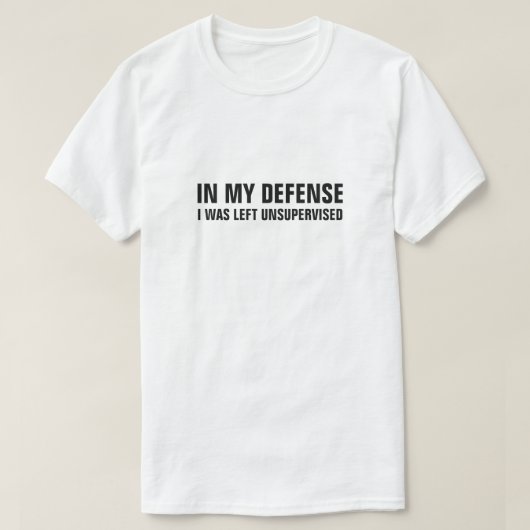 IN MIJN DEFENSIE WERD IK ONDER TOEZICHT GEBRACHT. T-SHIRT (Design voorkant)