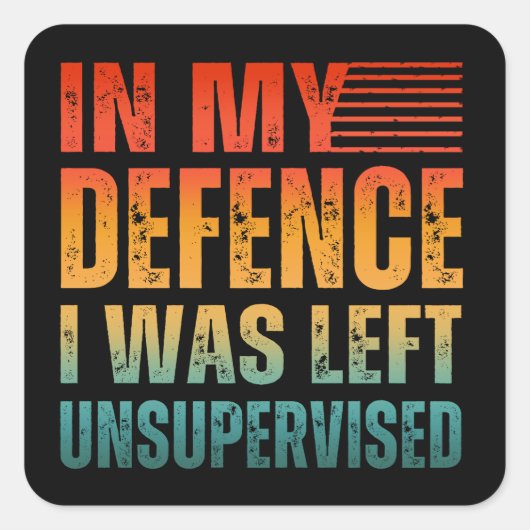 IN MIJN DEFENSIE WERD IK ONDER TOEZICHT GEHOUDEN. VIERKANTE STICKER (Voorkant)