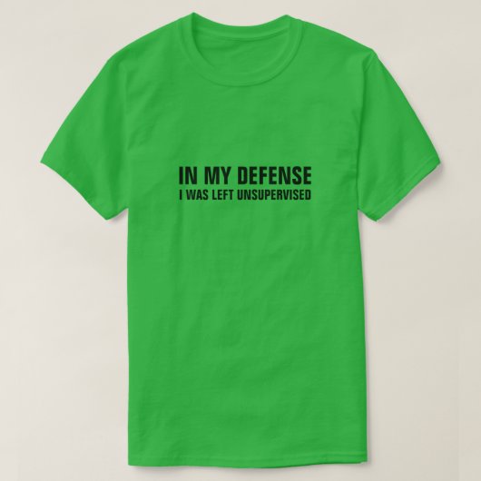 IN MIJN DEFENSIE WERD IK ONGECONTROLEERD T-Shirt (Design voorkant)