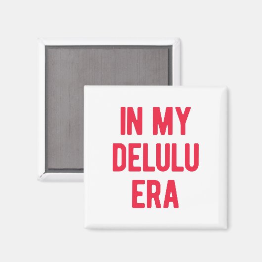 In mijn Delulu-tijdperk Magneet (Voorkant / Achterkant)