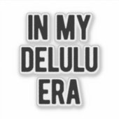 In mijn Delulu-tijdperk Sticker (Voorkant)