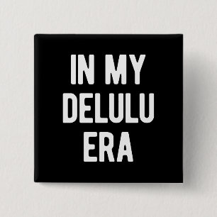 In mijn Delulu-tijdperk Vierkante Button 5,1 Cm