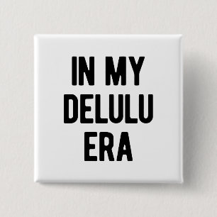 In mijn Delulu-tijdperk Vierkante Button 5,1 Cm