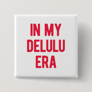 In mijn Delulu-tijdperk Vierkante Button 5,1 Cm
