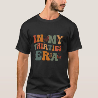 In mijn dertiger jaren 30 tijdperk groovy vrouwen  t-shirt