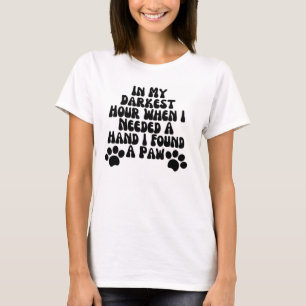 In mijn donkerste uur toen ik een hand nodig had v t-shirt