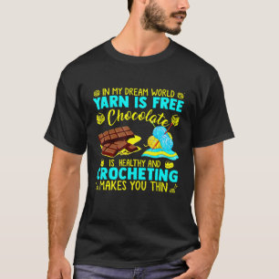 In mijn droom is het wereldjaar gratis chocolade: t-shirt