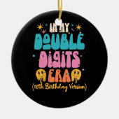 In mijn dubbele cijfers tijdperk 10e verjaardag ve keramisch ornament (Voorkant)