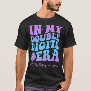 In mijn dubbele cijfers tijdperk 10e verjaardag ve t-shirt