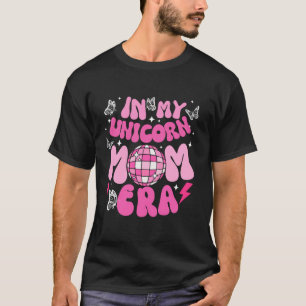 In Mijn Eenhoorn Mama Era Grappige Mama Verjaardag T-shirt
