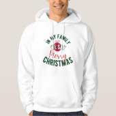In mijn familie zeggen we vrolijk kerstfeest hoodie (Voorkant)