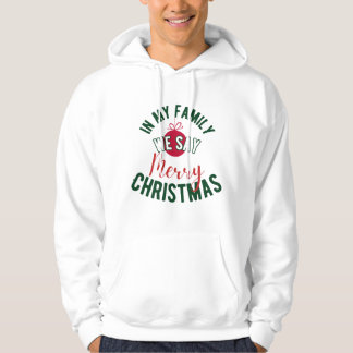 In mijn familie zeggen we vrolijk kerstfeest hoodie