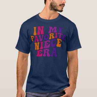 In mijn favoriete nichtje tijdperk t-shirt