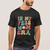 In Mijn Feis Moeder Era Grappig Feis Moeder Iers D T-shirt (Voorkant)