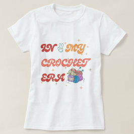 In mijn gehaakte tijdperk shirt ,Crafter Mom Gift,