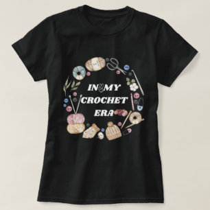 In mijn gehaakte tijdperk shirt ,Crafter Mom Gift,