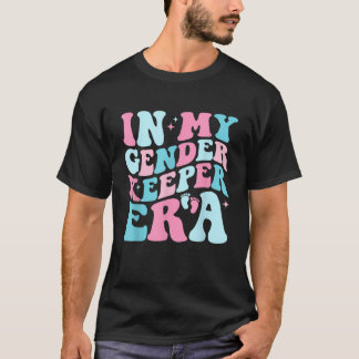 In mijn gender keeper tijdperk Schattige geslacht T-shirt