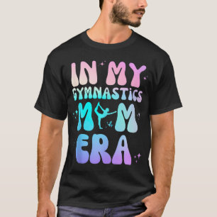 In mijn gymnastiek Moeder Era Groovy Design Grappi T-shirt