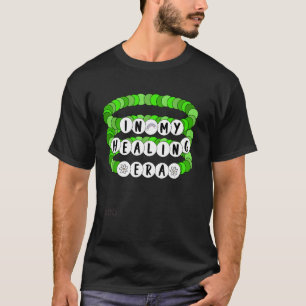In Mijn Herstellende Tijdperk Vriendschapsarmband  T-shirt
