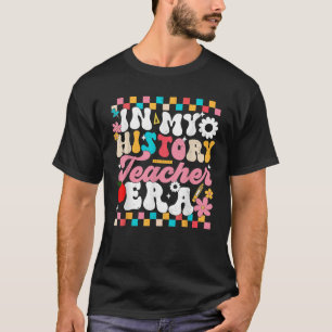 In Mijn Historisch Leraar Tijdperk Terug Naar Scho T-shirt
