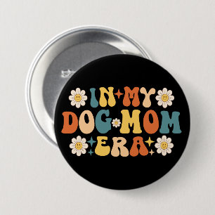 In Mijn Hond Moeder Tijdperk Ronde Button 7,6 Cm