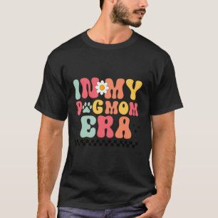 In mijn hondenmama tijdperk t-shirt