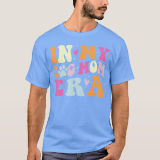 in Mijn Hondenmoeder Tijdperk Schattige Hondenmoed T-shirt