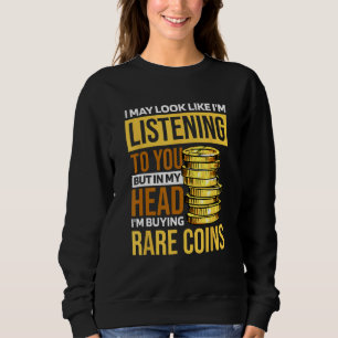 In mijn hoofd koop ik zeldzame munten Numismatist Trui