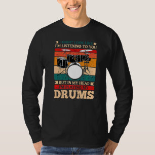 In mijn hoofd speel ik Drums Drummer. T-shirt