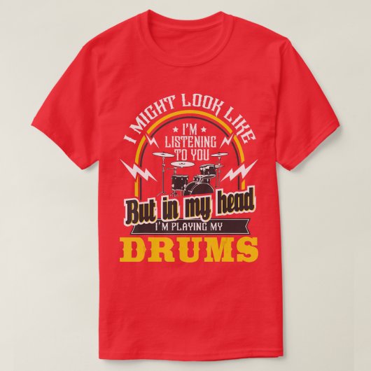 In mijn hoofd speel ik mijn drummers onder druk. t-shirt (Design voorkant)