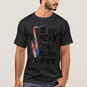 In mijn hoofd speel ik mijn tie dye saxofoon saxo t-shirt