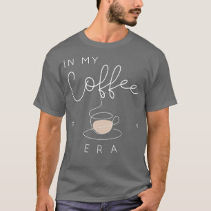 In mijn koffie tijdperk TShirt 2