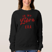 in mijn Libra-tijdperk sweatshirt, Libra-verjaarda Trui (Voorkant)