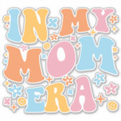 In mijn mama tijdperk ben ik sticker (Voorkant)
