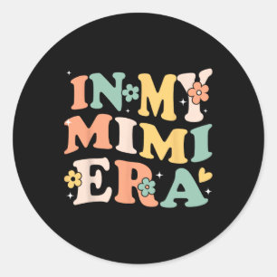 In mijn Mimi tijdperk Grappige sarcastische Groovy Ronde Sticker