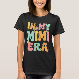 In mijn Mimi tijdperk Retro Groovy Mimi Oma Moeder T-shirt