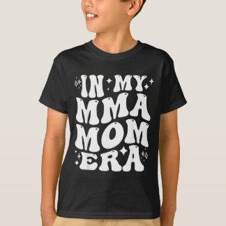 in Mijn MMA Moeder Tijdperk Mixed Martial Arts Moe T-shirt