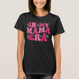 In Mijn Moeder Tijdperk Dames Tijdperk ,Mijn Extra T-shirt