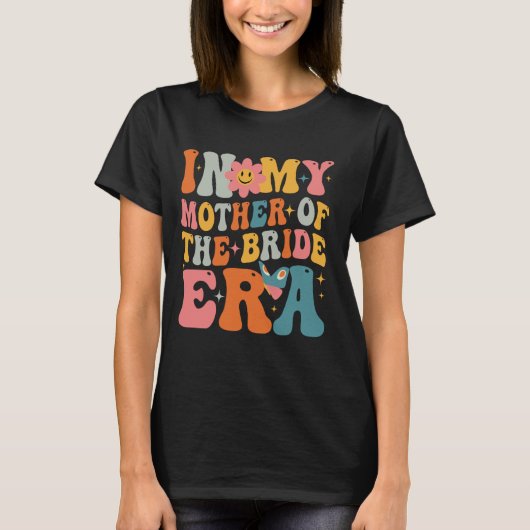 In mijn moeder van de bruid tijdperk grappige moed t-shirt (Voorkant)