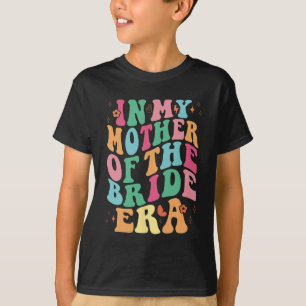 In Mijn Moeder Van De Bruid Tijdperk Groovy T-shirt