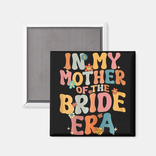 In mijn moeder van de bruid tijdperk moeder van de magneet (Voorkant / Achterkant)