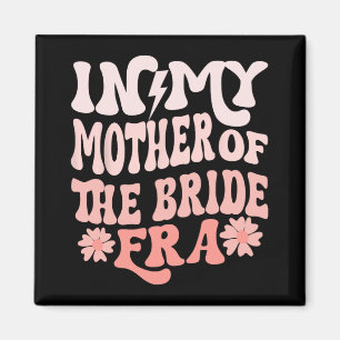 In Mijn Moeder Van De Bruid Tijdperk Moeder Van De Magneet