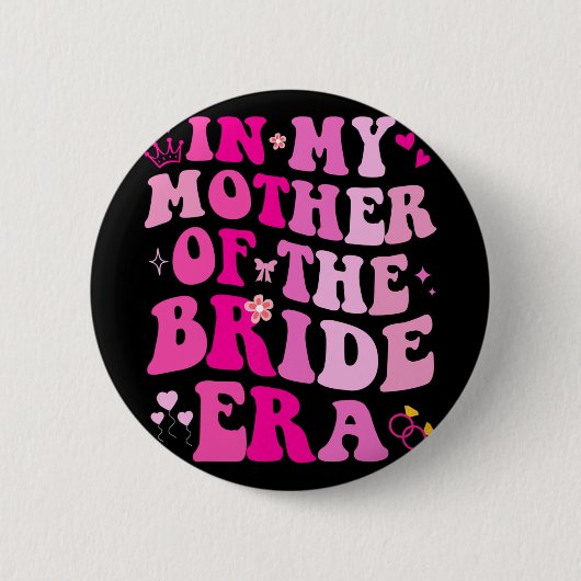 In Mijn Moeder Van De Bruid Tijdperk Trouw Bruidsm Ronde Button 5,7 Cm (Voorkant)