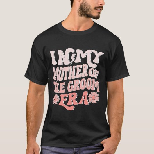 In mijn moeder van de bruidegom tijdperk moeder va t-shirt (Voorkant)