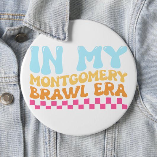 In mijn Montgomery Brawl-tijdperk Ronde Button 6,0 Cm (In situ)