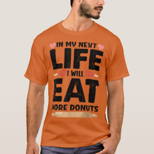 In mijn netleven eet ik meer donuts Funny Bakin T-shirt