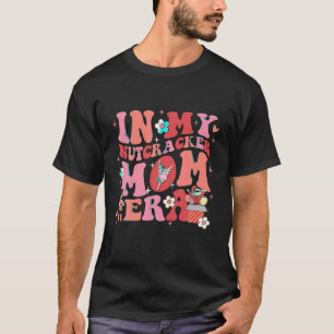 In Mijn Notenkraker Moeder Era Vrolijk Kerstfeest T-shirt