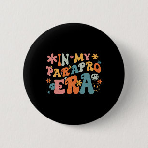 In Mijn Parapro Tijdperk Paraprofessional Paraeduc Ronde Button 5,7 Cm