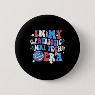 In mijn patriottische MRI-tijdperk MRI Tech Happy  Ronde Button 5,7 Cm