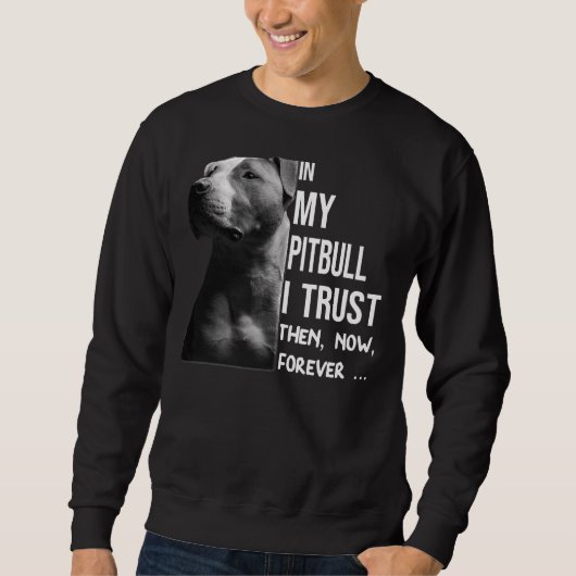 In mijn pitbull vertrouw ik trui (Voorkant)